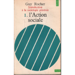 Introduction à la sociologie générale . 1 : l'action sociale