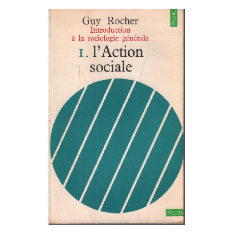 Introduction à la sociologie générale . 1 : l'action sociale