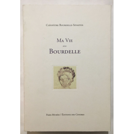 Ma Vie avec Bourdelle (texte intégral)
