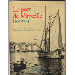 Le Port De Marseille - 1860-1945