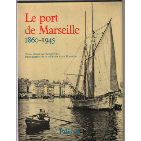 Le Port De Marseille - 1860-1945