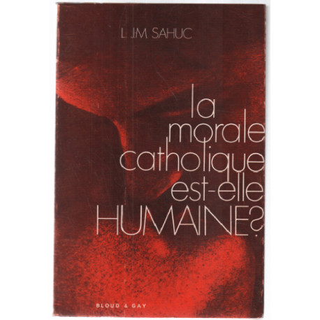 La morale catholique est elle humaine