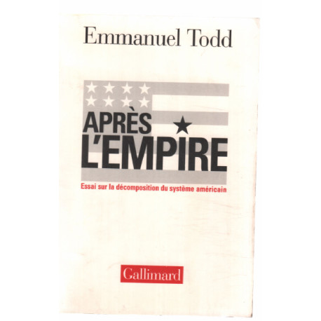 Après l'Empire : Essai sur la décomposition du système américain