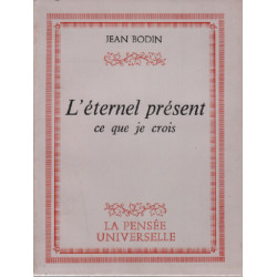 L'éternel présent ce que je crois