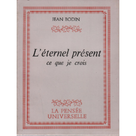 L'éternel présent ce que je crois