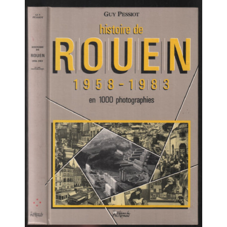 Histoire de ROUEN : 1958-1983 (1000 photographies)
