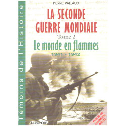 Seconde guerre mondiale t.2 / le monde en flammes 1941-1942