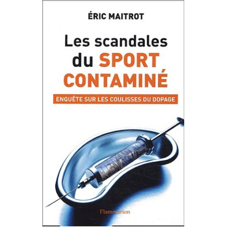 Les scandales du sport contaminé : Enquête sur les coulisses de dopage