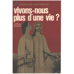 Vivons-nous plus d'une vie