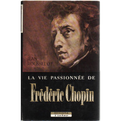La vie passionnée de frederic chopin