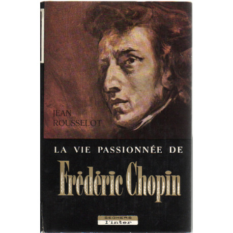La vie passionnée de frederic chopin
