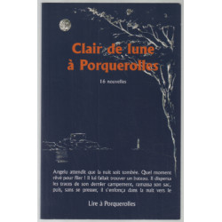 Clair de lune à porquerolles : 16 nouvelles