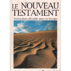 Le nouveau testament traduction officielle pour la liturgie