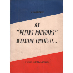 Si " pleins pouvoirs m'étaient confiés !! "