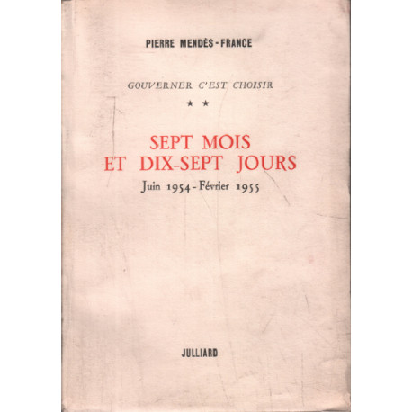 Gouverner c'est choisir tome 2 : sept mois et dix sept jours :...