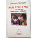 Mon ado et moi: Le comprendre pour mieux s'entendre