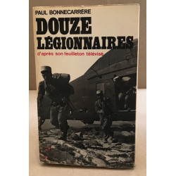 Douze légionnaires d'aprés son feuilleton télévisé