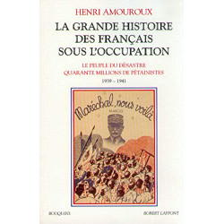 La Grande Histoire des Français sous l'Occupation tome 1 1939-1941