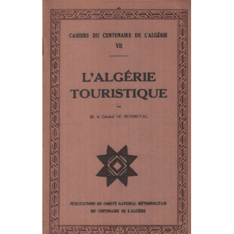 Cahiers du centenaire de l'algerie 7 / l'algerie touristique
