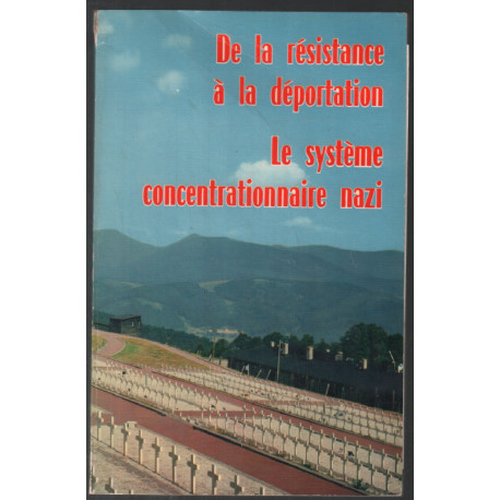 De la résistance à la déportation : le système concentrationnaire nazi