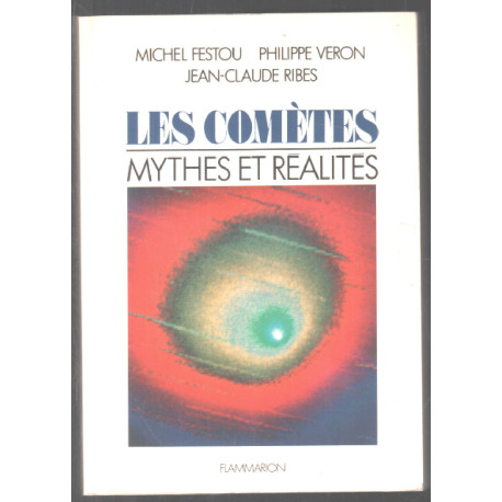 Les Comètes. Mythes et réalités