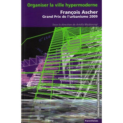 Organiser la ville hypermoderne - François Ascher grand prix de...
