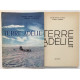 Terre d' Adélie 1949-1952 (avec sa carte)