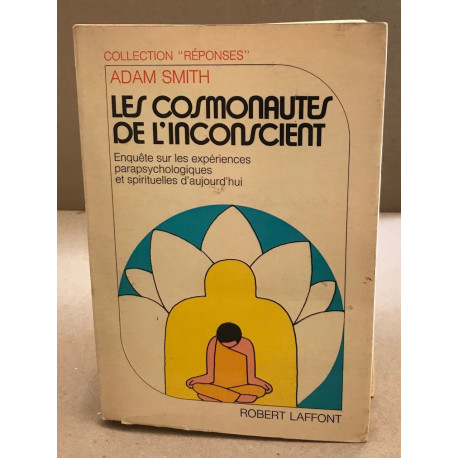 Les cosmonautes de l'inconscient . Enquête sur les experiences...