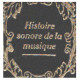Histoire sonore de la musique / tome 1 : l'age d'or de la...