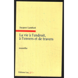La vie à l'endroit à l'envers et de travers