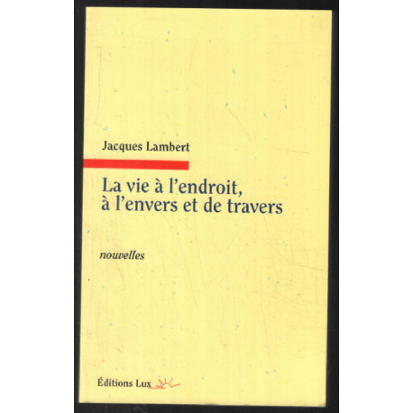 La vie à l'endroit à l'envers et de travers