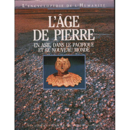 L'âge de pierre : En Asie dans le Pacifique et le Nouveau monde...