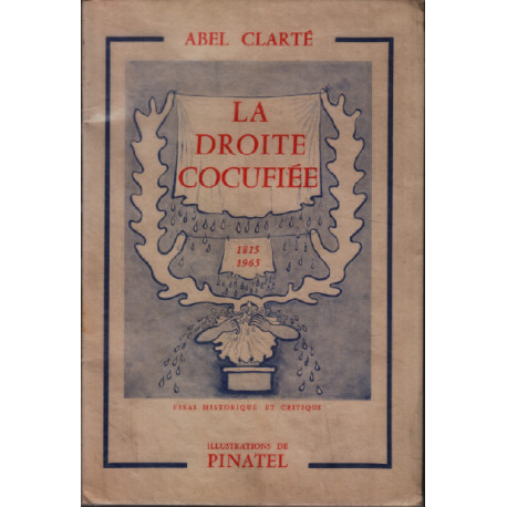 La droite cocufiée 1815 - 1965 / Essai historique et critique....