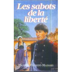 Les Sabots De La Liberte - Michèle Clément-Mainard