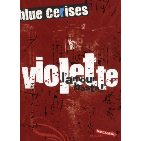 Blue cerises : Violette : L'amour basta