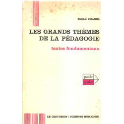 Les grands themes de la pedagogie / textes fondamentaux