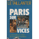 Paris sur vices / la descente aux enfers de la brigade mondaine
