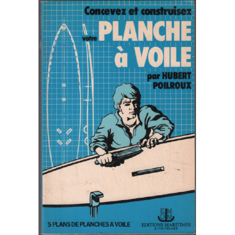 Concevez et construisez votre planche à voile ( 5 plans )