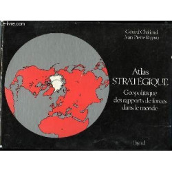 Atlas strategique. Géopolitique des rapports de forces dans le...