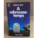 Rebrousse-temps (A)