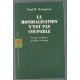 La Mondialisation n'est pas coupable : Vertus et limites du...