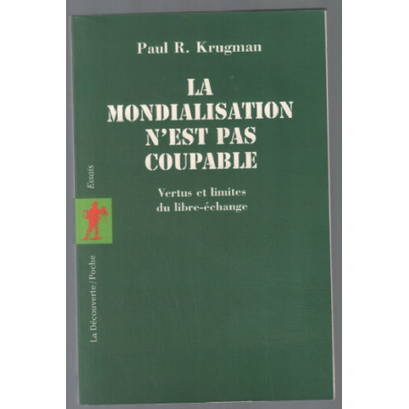 La Mondialisation n'est pas coupable : Vertus et limites du...