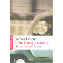 Il faut bien que certaines choses soient faites