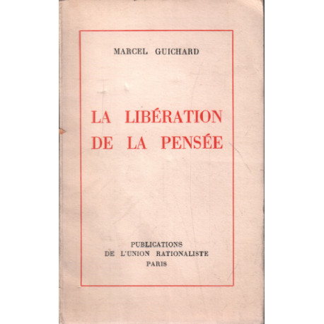 LA LIBERATION DE LA PENSEE morceaux choisis des philosophes...