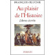Au plaisir de l'histoire: Libres ecrits