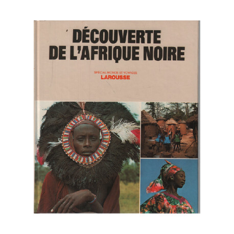 Découverte de l'afrique noire / collection monde et voyages