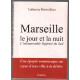 Marseille : le jour et la nuit