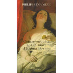 Contre-enquête sur la mort d'Emma Bovary