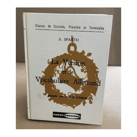 La version et le vocabulaire allemand / classe de seconde premiere...