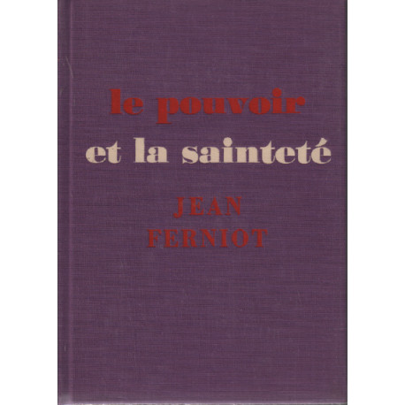 Le Pouvoir et la Sainteté / avec album photographique